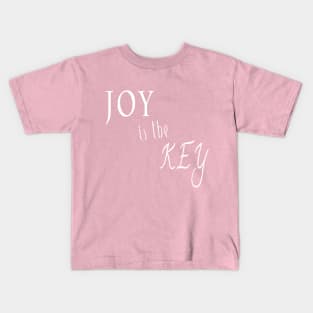 Joy is the Key Kids T-Shirt